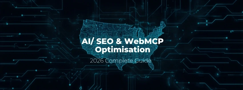 AI SEO & WebMCP Optimisation for US Businesses (2026 Complete Guide) AI SEO & WebMCP Optimisation for US Businesses (2026 Complete Guide)